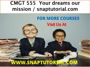 CMGT 555  Your dreams our mission / snaptutorial.com