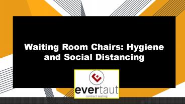 Waiting Room Chairs: Hygiene and Social Distancing
