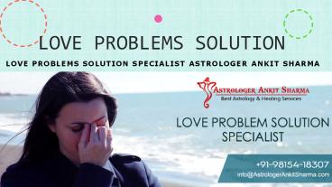 Love Problems solution by Astrology and Vashikaran services.