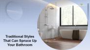 Traditional Styles that can Spruce Up your Bathroom