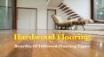 Hardwood Flooring - Benefits Of Different Flooring Types PowerPoint PPT Presentation