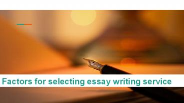 Factors for selecting essay writing service