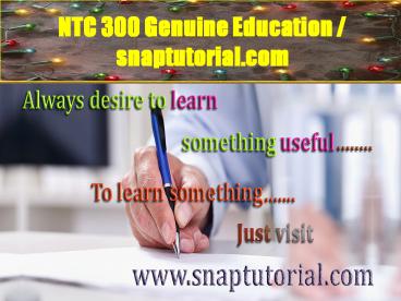 NTC 300 Genuine Education / snaptutorial.com