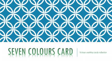 Plan your marriage with seven colours card wedding invitations