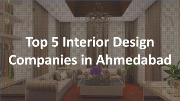 Top 5 Interior Designer companies in Ahmadabad