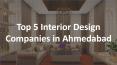 Top 5 Interior Designer companies in Ahmadabad PowerPoint PPT Presentation