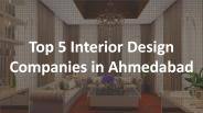 Top 5 Interior Designer companies in Ahmadabad (1)