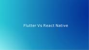 Flutter Vs React Native