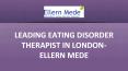 Leading eating disorder therapist in London- Ellern Mede PowerPoint PPT Presentation