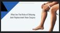 What Are The Risks of Delaying Joint Replacement Knee Surgery PowerPoint PPT Presentation