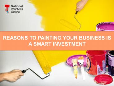 Reasons to Painting Your Business Is a Smart Investment