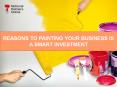 Reasons to Painting Your Business Is a Smart Investment PowerPoint PPT Presentation