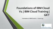 Foundations of IBM Cloud V1 | IBM Cloud Training | GKT