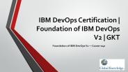 IBM DevOps Certification | Foundation of IBM DevOps V2 | GKT