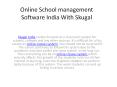 Online School management Software India With Skugal PowerPoint PPT Presentation