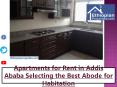 Apartments for Rent in Addis Ababa Selecting the Best Abode for Habitation PowerPoint PPT Presentation