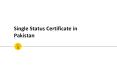 Get Know Procedure For Single Status Certificate in Pakistan PowerPoint PPT Presentation