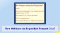 How Webinars can help collect Prospect Data? PowerPoint PPT Presentation