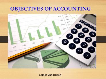 Lamar Van Dusen - Objectives of Accounting