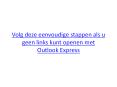 Volg deze eenvoudige stappen als u geen links kunt openen met Outlook Express PowerPoint PPT Presentation