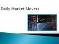 Daily Market Movers – Know How It Helps To Improve Trading PowerPoint PPT Presentation