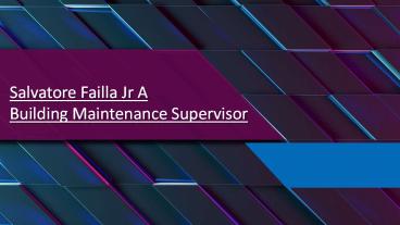 Salvatore Failla Jr A Building Maintenance Supervisor