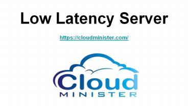Low Latency Server