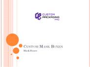 Custom Mask Boxes