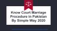 Know Easy Court Marriage procedure in Pakistan Completely PowerPoint PPT Presentation