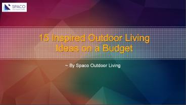 15 Inspired Outdoor Living Ideas on a Budget