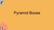 Pyramid Boxes