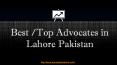 Best Advocate in Pakistan : Know About List of Advocates in Lahore Pakistan PowerPoint PPT Presentation