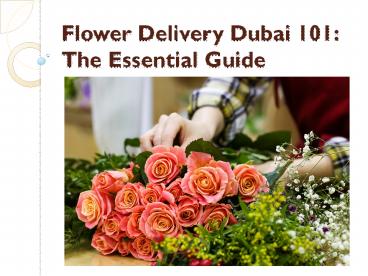 Flower Delivery Dubai 101: The Essential Guide