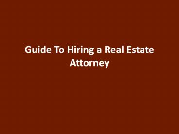 Guide To Hiring a Real Estate Attorney