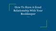 How To Have A Good Relationship With Your Bookkeeper PowerPoint PPT Presentation