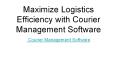 Maximize Logistics Efficiency with Courier Management Software PowerPoint PPT Presentation