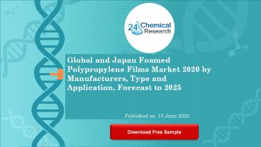 Global and Japan Foamed Polypropylene Films Market 2020 by Manufacturers, Type and Application, Fore