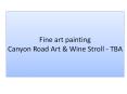 Canyon Road Art & Wine Stroll - TBA (fine art painting) PowerPoint PPT Presentation