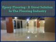 Epoxy Flooring :  A Great Solution In The Flooring Industry PowerPoint PPT Presentation