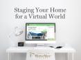 Staging Your Home for a Virtual World