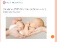 Leading IVF Center in Gurgaon | Origin Clinic PowerPoint PPT Presentation
