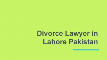 Best Divorce Lawyer in Lahore - Let Concern About Divorce Procedure in Pakistan