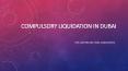 Compulsory liquidation in Dubai PowerPoint PPT Presentation