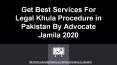 Get Legal Knowledge About Khula Procedure in Pakistan PowerPoint PPT Presentation