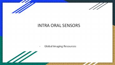 INTRA ORAL SENSORS