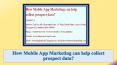 How Mobile App Marketing Can Help Collect Prospect Data PowerPoint PPT Presentation