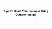 Tips To Boost Your Business Using Outdoor Printing