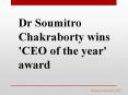 Dr Soumitro Chakraborty wins 'CEO of the year' award PowerPoint PPT Presentation