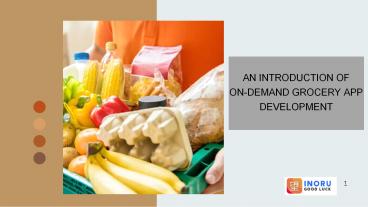 An Introduction Of On-Demand Grocery App Development