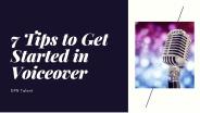 7 Tips to Get Started in Voiceover